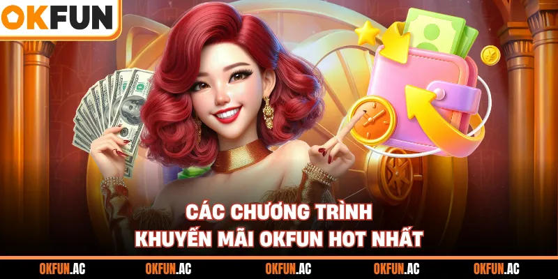 Các chương trình khuyến mãi OKFUN HOT nhất