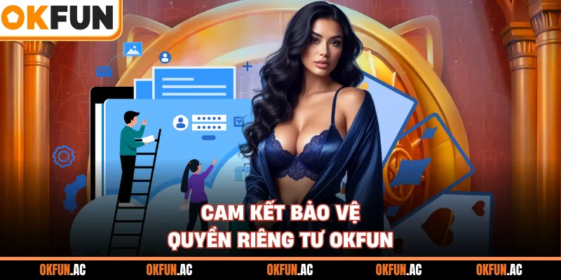 Cam kết bảo vệ quyền riêng tư OKFUN