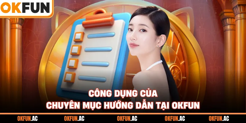 Công dụng của chuyên mục hướng dẫn tại OKFUN