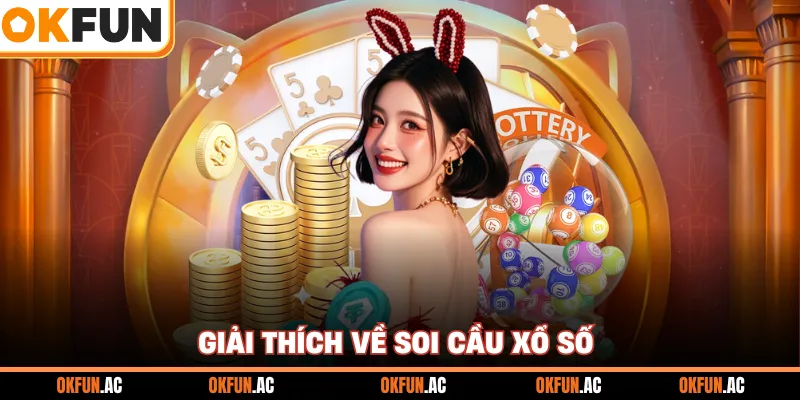 Giải thích về soi cầu xổ số 
